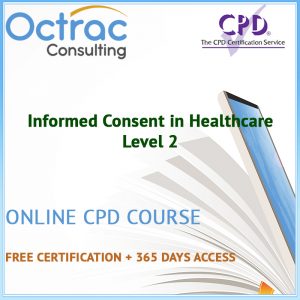 Informed Consent in Healthcare - Level 2 - Online CPD Course
